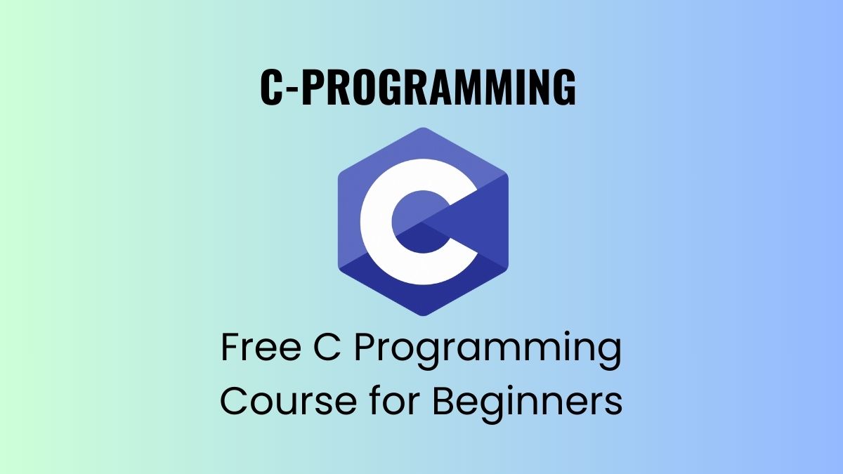 C Programming Course for Beginners