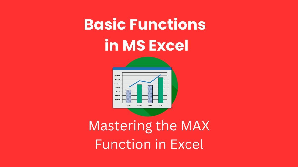 Mastering the MAX Function in Excel: A Comprehensive Guide